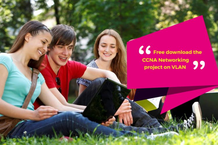 Free download for CCNA Networking project on VLAN Free download for CCNA Networking project on VLAN