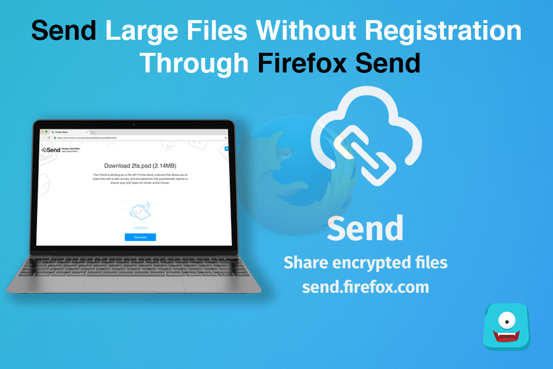 Send files. Firefox send. Send FF. Large send.