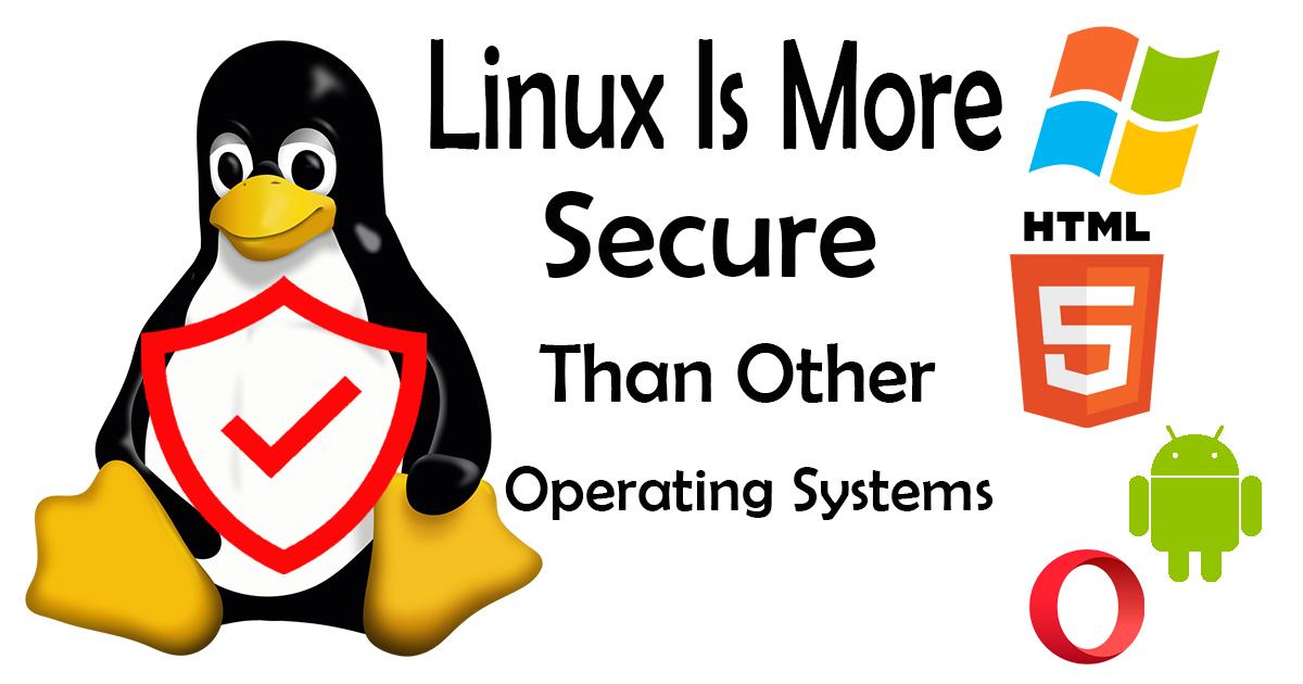 Linux Is More Secure Than Other Operating Systems